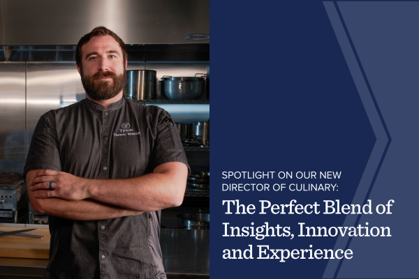 Spotlight on Our New Director of Culinary: The Perfect Blend of Insights, Innovation and Experience
